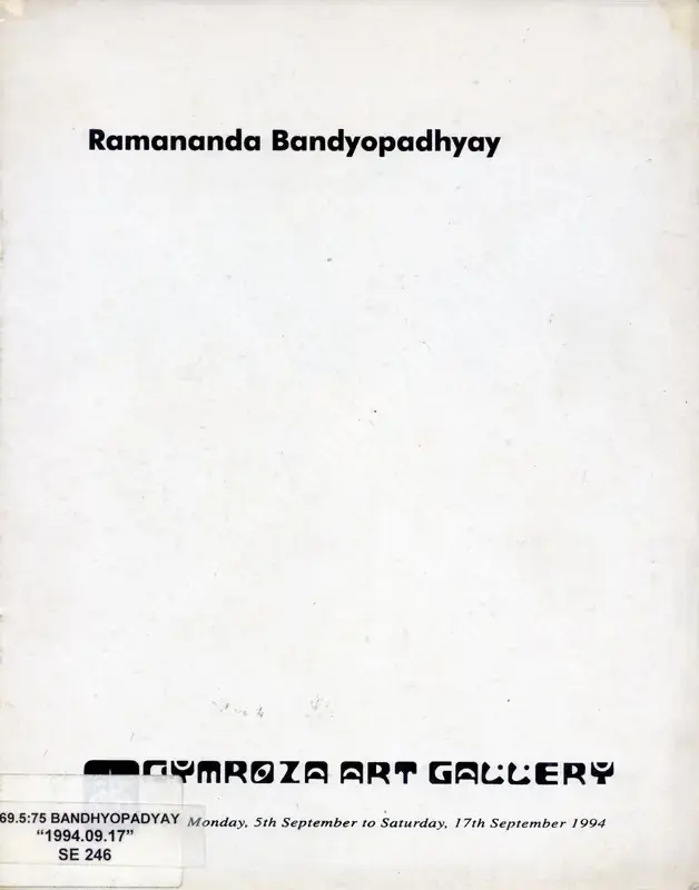 Bandopadhyay, Ramananda (Artist). Ramananda Bandyopadhyay. Bombay: Cymroza Art Gallery, 1994 | Solo Exhibition Catalogue  | 00876414