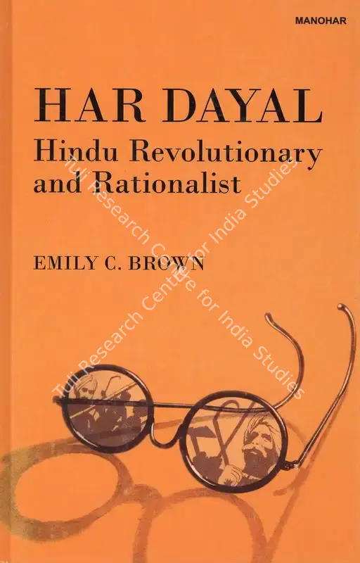 Brown, Emily C. (Author). Har Dayal - Hindu Revolutionary and Rationalist. New Delhi: Manohar, 1975 | Authored Book | SocialDuty | 00845661