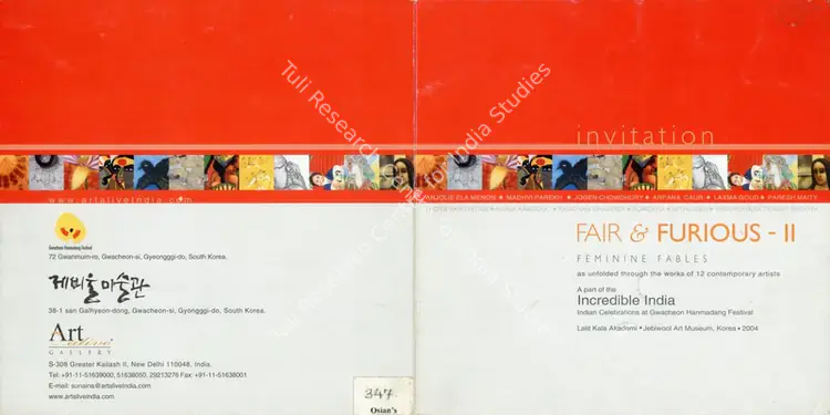 Bahl, Sushma (Curator), Art Alive Gallery and Jebiwool Art Museum (Organiser). Fair & Furious - II - Feminine Fables - As unfolded through the works of 12 Contemporary Artists. New Delhi: Art Alive Gallery, 2004 | Group Exhibition Invitation | FineArts | 00858770
