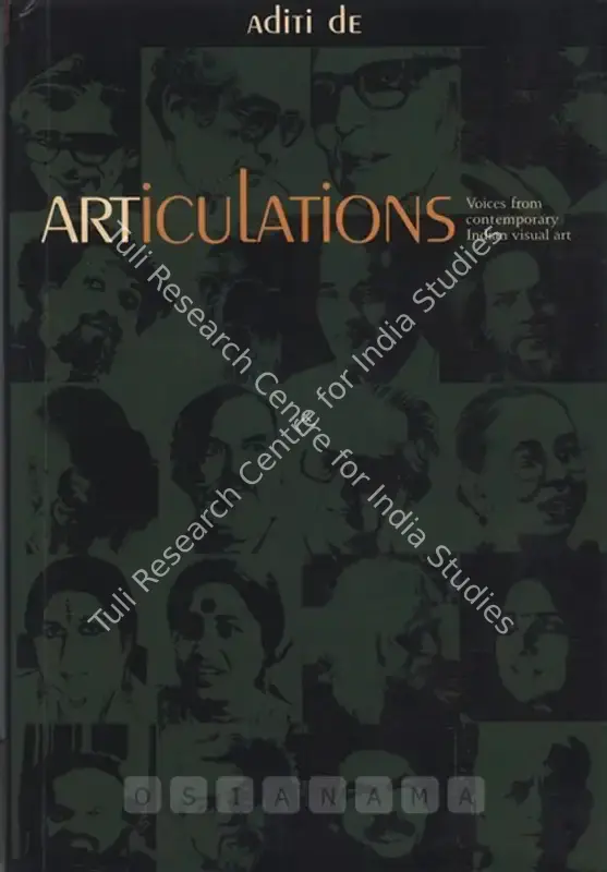 De, Aditi (Author). Articulations - Voices from Contemporary Indian Visual Art. New Delhi: Rupa, 2004 | Authored Book | FineArts | 00845427