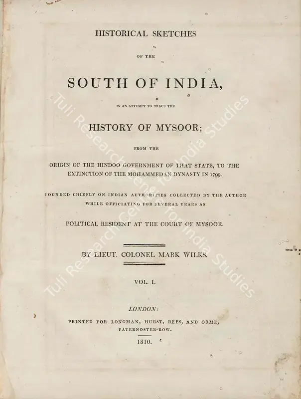 Wilks, Mark (Author). Historical sketches of the South of India, in an attempt to trace the History of Mysoor - Origin of the Hindoo Government of that State, to the Extinction of the Mohammedan Dynasty in 1799. Vol.1, 1st ed. London: Longman, 1810 | Authored Antiquarian Book | Scholarship | 00771491