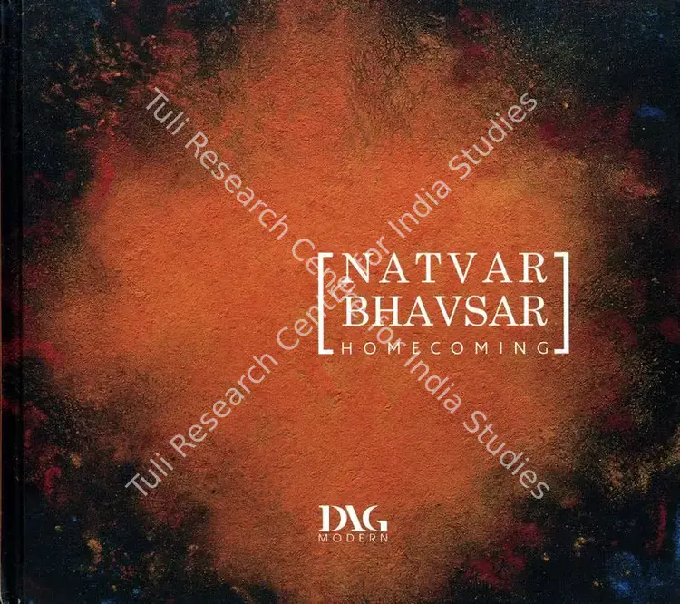 Singh, Kishore (Editor). Natvar Bhavsar - Homecoming. New Delhi: DAG, 2017 | Edited Book | FineArts | 00846442