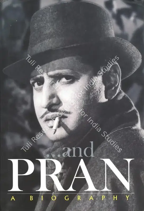 Reuben, Bunny (Author). And Pran - A Biography. New Delhi: Harper Collins, 2005 | Authored Book | CinemaEducation | 00844057