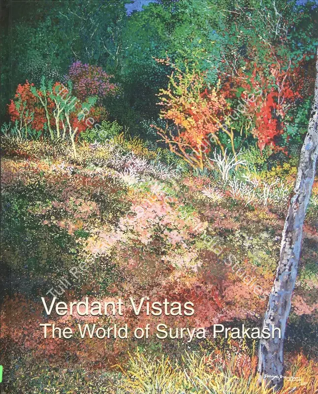 Sarkar, Shiladitya and Kali Kondury (Authors). Verdant Vistas - The World of Surya Prakash. Mumbai: Ochre India, 2011 | Authored Book | FineArts | 00770742