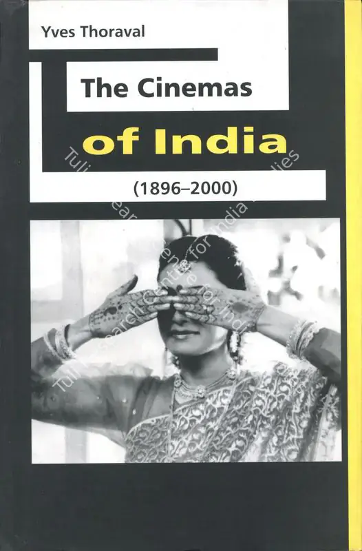 Thoraval, Yves (Author). The Cinemas of India - 1896-2000. New Delhi: Macmillan India, 2000 | Authored Book | CinemaEducation | 00843949
