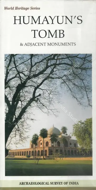 Naqvi, S.A.A. (Author). Humayun's Tomb - & Adjacent Monuments. New Delhi: Archaeological Suvey of India, 2002 | Authored Book | ArcHeritage | 00844763