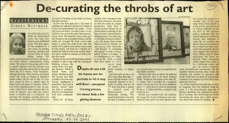 Mazumdar, Subhra (Reporter). De-Curating the Throbs of Art - Despite all Care with the Portraits to Fall in Step with Bose's Cenceptual Thinking Process, the Viewer Finds a Few Glaring Absences. New Delhi: Sahara Time, 07 June 2003 | Newspaper Clipping | FineArts | 00851826