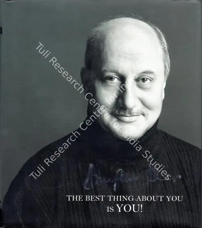 Kher, Anupam (Author). The Best Thing about You is You. New Delhi: Hay House, 2012 | Authored Book | CinemaEducation | 00844996