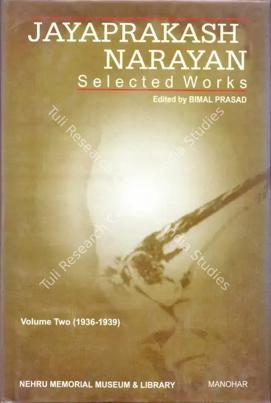 Prasad, Bimal (Editor). Jayaprakash Narayan - Selected Works : Volume Two 1936-1939. New Delhi: Manohar, 2001 | Edited Book | SeekJustice | 00846238