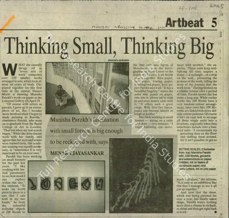 Quraishi, Mustafa (Photographer). Thinking Small, Thinking Big - Manisha Parekh's fascination with small format is big enough to be reckoned with, says Menaka Jayasankar. Mumbai: The Indian Express, 20 April 2000 | Newspaper Clipping | FineArts | 00851990