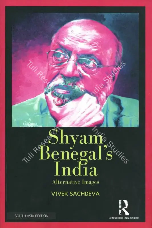 Sachdeva, Vivek (Author). Shyam Benegal's India - Alternative Images. London: Routledge, 2020 | Authored Book | CinemaEducation | 00844119