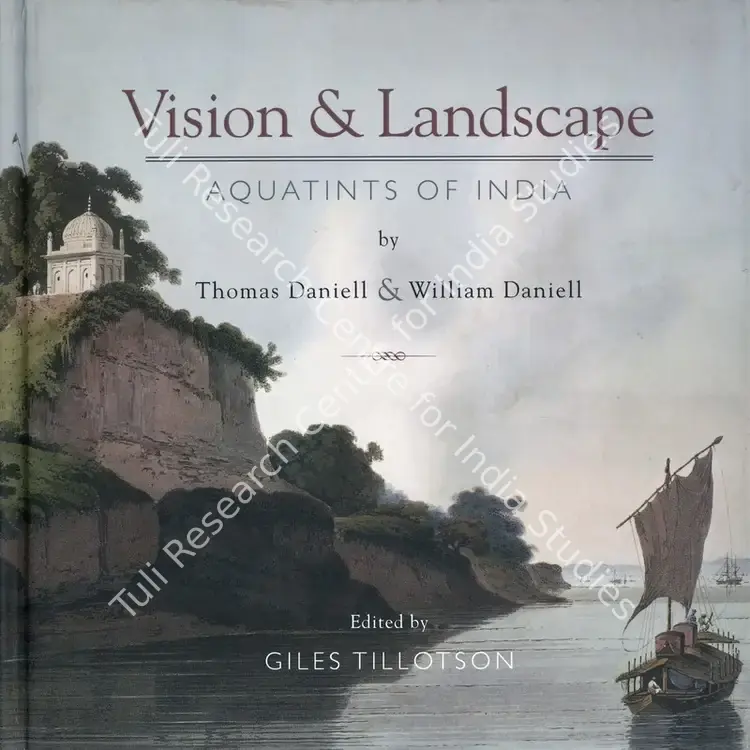 Daniell, Thomas (Author). Vision & Landscape - Aquatints of India. New Delhi: DAG, 2019 | Edited Book | FineArts | 00846470