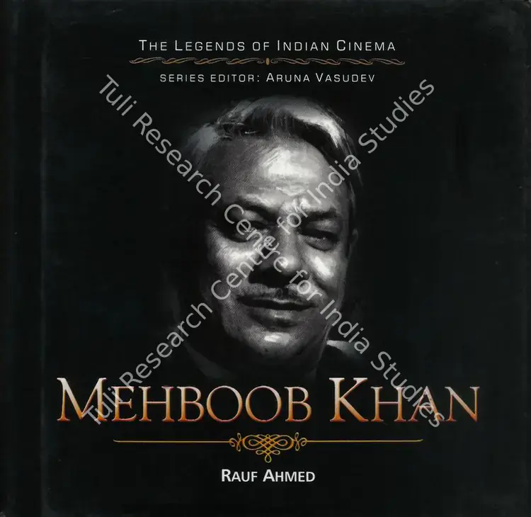 Ahmed, Rauf (Author). Mehboob Khan - The Romance of History. New Delhi: Wisdom Tree, 2008 | Authored Book | CinemaEducation | 00844078