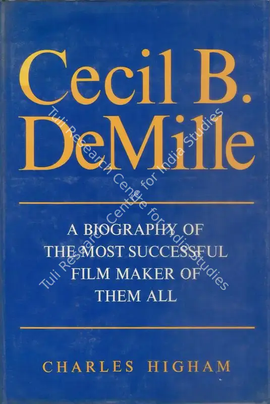 Higham, Charles (Author). Cecil B. Demille. New York: Charles Scribner's, 1973 | Authored Book | CinemaEducation | 00844408