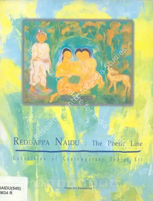 Naidu, Reddeppa (Artist). Reddappa Naidu: The Poetic Line - Golden Jubilee Exhibition Series: Exhibition of Contemporary Indian Art. Chennai: Values Art Foundation, 1997 | Solo Exhibition Catalogue  | 00875812