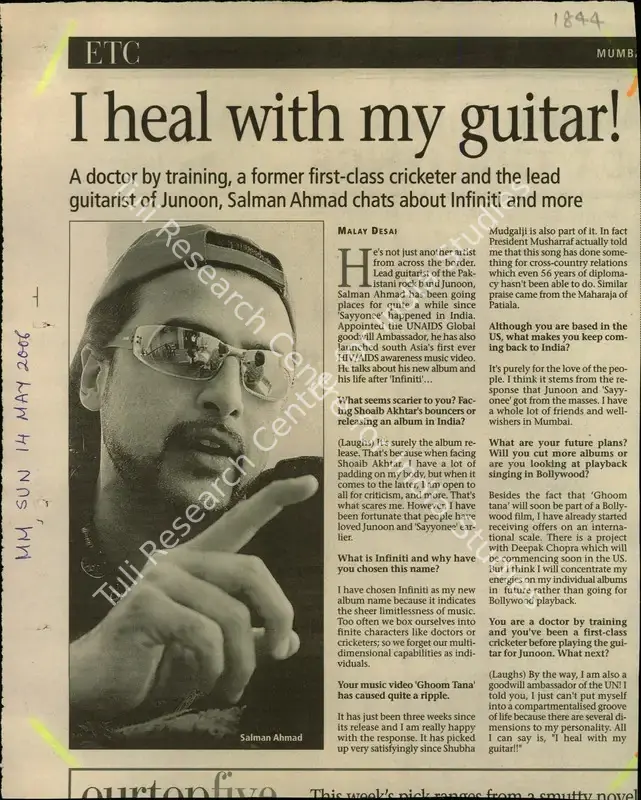 Desai, Malay (Reporter). I heal with my guitar! - A doctor by trainning, a former first-class cricketer and the lead guitarist of Junoon, Salman Ahmad chats about Infiniti and more. Mumbai: Mumbai Mirror, 14 May 2006 | Newspaper Clipping | CinemaEducation | 00852429