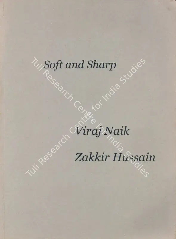 Jehangir Nicholson Art Gallery (Organiser). Soft and Sharp - Viraj Naik, Zakkir Hussain - New Paintings and Drawings. Mumbai: The Guild Art Gallery, 2006 | Group Exhibition Catalogue | FineArts | 00668506