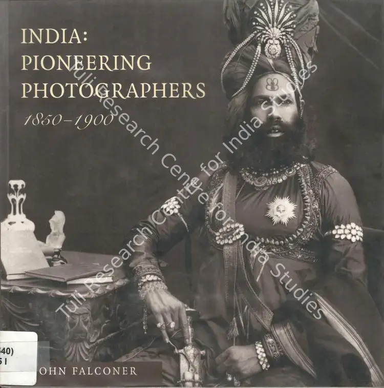 Falconer, John (Author). India: Pioneering Photographers 1850-1900. London: The British Library, 2001 | Authored Book | Photography | 00844546