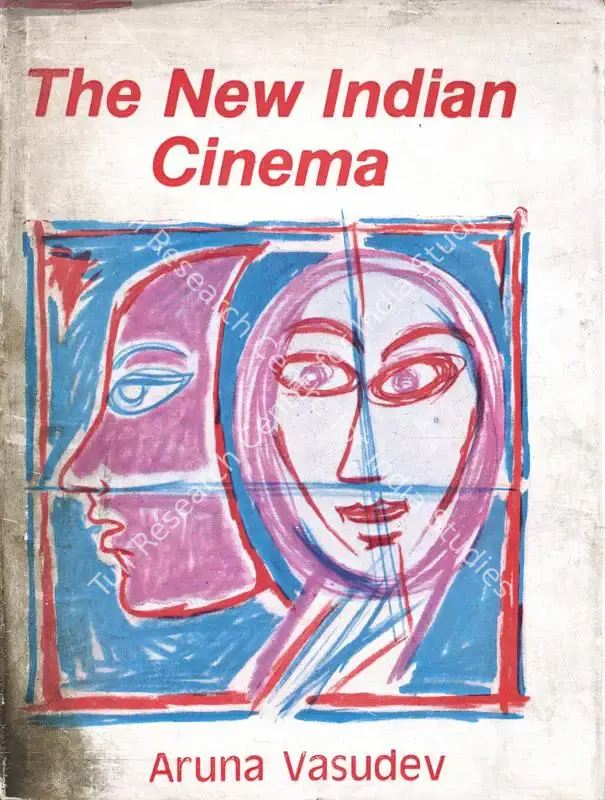 Vasudev, Aruna (Author). The New Indian Cinema. New Delhi: Macmillan India, 1986 | Authored Book | CinemaEducation | 00843950
