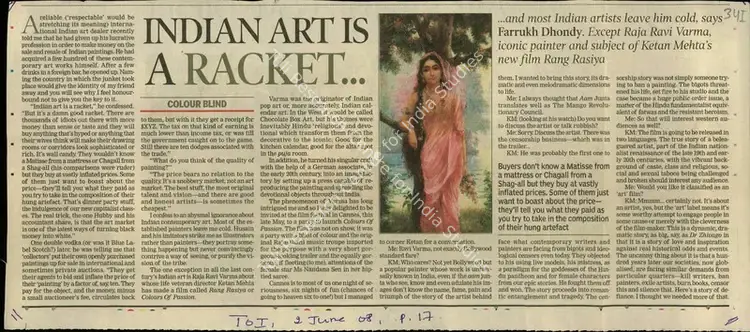 Dhondy, Farrukh (Reporter). India Art is a Racket… - And Most Indian Artists Have Leave Him Cold, Says Farrukh Dhondy. Except Raja Ravi Varma, Iconic Painter and Subject of Ketan Mehta's New Film Rang Rasiya. Mumbai: The Times of India, 02 June 2008 | Newspaper Clipping | FineArts | 00852575