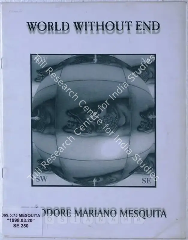 Mesquita, Theodore (Artist). World Without End - Exhibition of Digital Lithographs. Panjim: Fundacao Oriente, 1998 | Solo Exhibition Catalogue  | 00875782