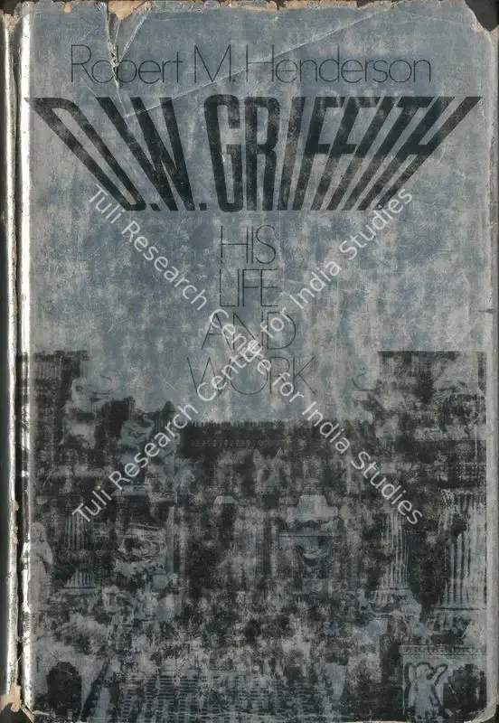 Henderson, Robert M. (Author). D. W. Griffith - His Life and Work. New York: Oxford University, 1972 | Authored Book | CinemaEducation | 00844181