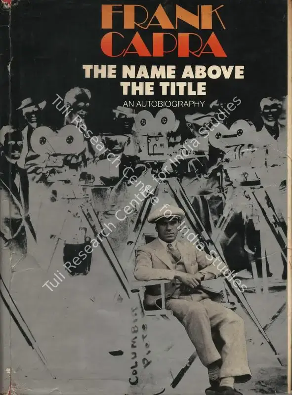 Capra, Frank (Author). The Name above the Title - An Autobiography. New York: Macmillan, 1971 | Authored Book | CinemaEducation | 00844142