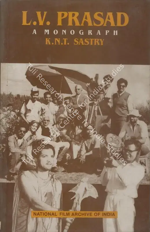Sastri, K.N.T. (Author). L. V. Prasad - A Monograph. New Delhi: Wiley Eastern, 1993 | Authored Book | CinemaEducation | 00844075