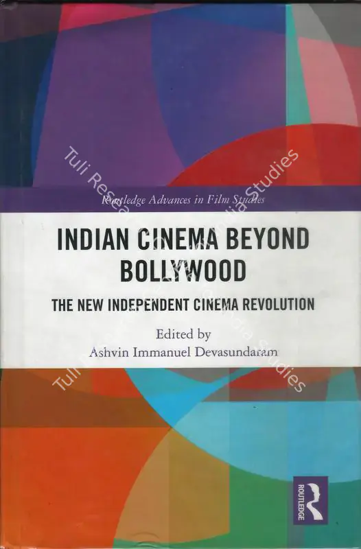 Devasundaram, Ashvin Immanuel (Editor). Indian Cinema Beyond Bollywood - The New Indepenedent Cinema Revolution. New York: Routledge, 2018 | Edited Book | CinemaEducation | 00846452