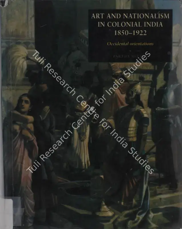 Mitter, Partha (Author). Art and Nationalism in Colonial India, 1850-1922 - Occidental Orientations. Cambridge: Cambridge University Press, 1994 | Authored Book | FineArts | 00845445