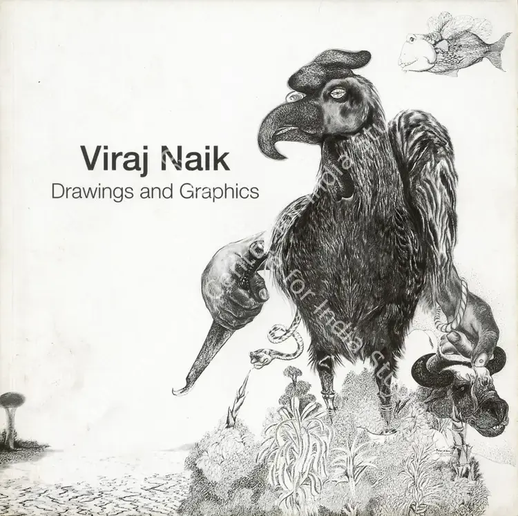 Naik, Viraj (Artist). Viraj Naik - Drawings and Graphics. Mumbai: Pundole Art Gallery, 2007 | Solo Exhibition Catalogue  | 00876420