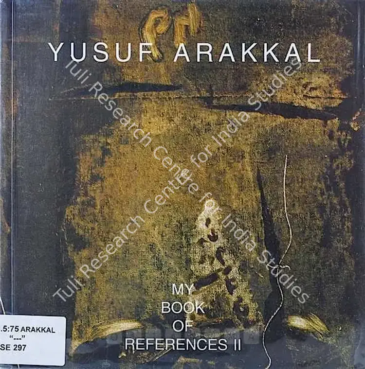 Arakkal, Yusuf (Artist). My Book of Refrences II. Bangalore: Gallery Sumukha, 2001 | Solo Exhibition Catalogue  | 00875362