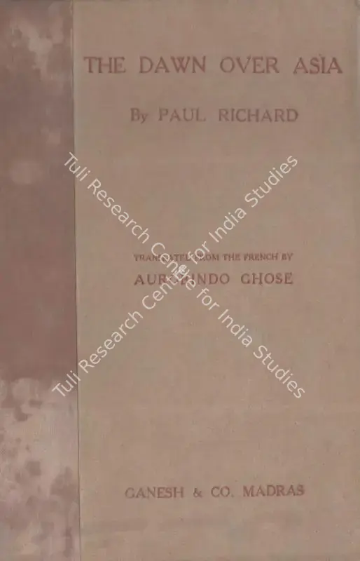 Richard, Paul (Author). The Dawn Over Asia. Madras: Ganesh, 1920 | Authored Antiquarian Book | Scholarship | 00771612