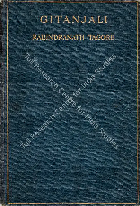 Tagore, Rabindranath (Author) and W.B. Yeats. Gitanjali - Song Offerings. 1st ed. London: Macmillan, 1913 | Authored Antiquarian Book | SpiritualPoetics | 00771604