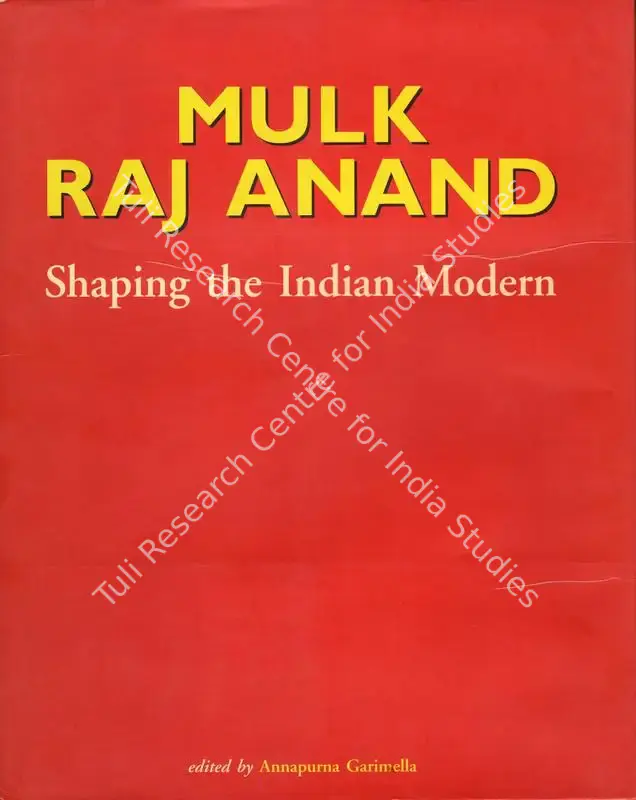 Garimella, Annapurna (Editor). Mulk Raj Anand - Shaping the Indian Modern. Mumbai: Marg, 2005 | Edited Book | CinemaEducation | 00846312