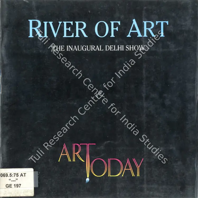 Art Today (Organiser). River of Art - The Inaugural Delhi Show. Delhi: India Today, 1995 | Group Exhibition Catalogue | FineArts | 00668478