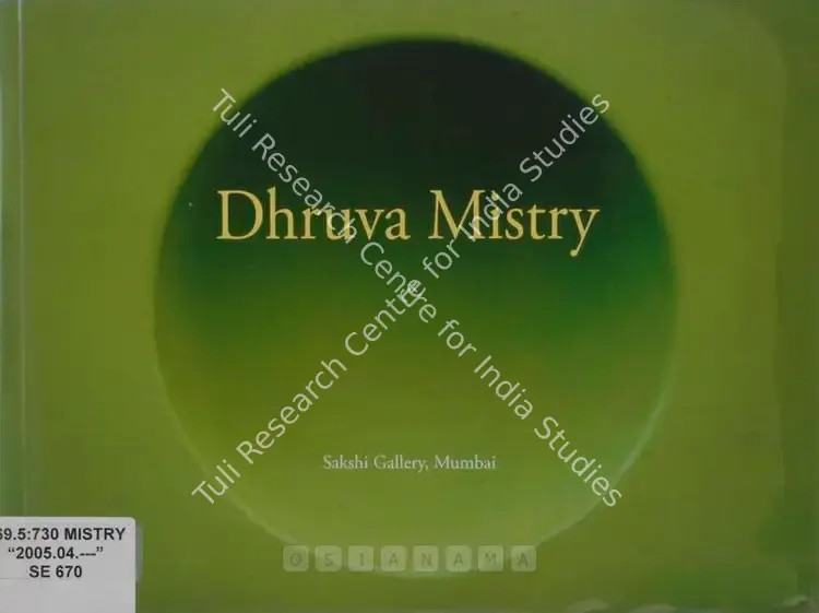 Mistry, Dhruva (Artist). Dhruva Mistry - Table pieces: 2003 - 2004. Mumbai: Sakshi Gallery, 2005 | Solo Exhibition Catalogue  | 00875785