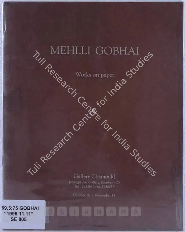 Gobhai, Mehli (Artist). Mehlli Gobhai - Works on Paper. Bombay: Gallery Chemould, 1995 | Solo Exhibition Catalogue  | 00875590