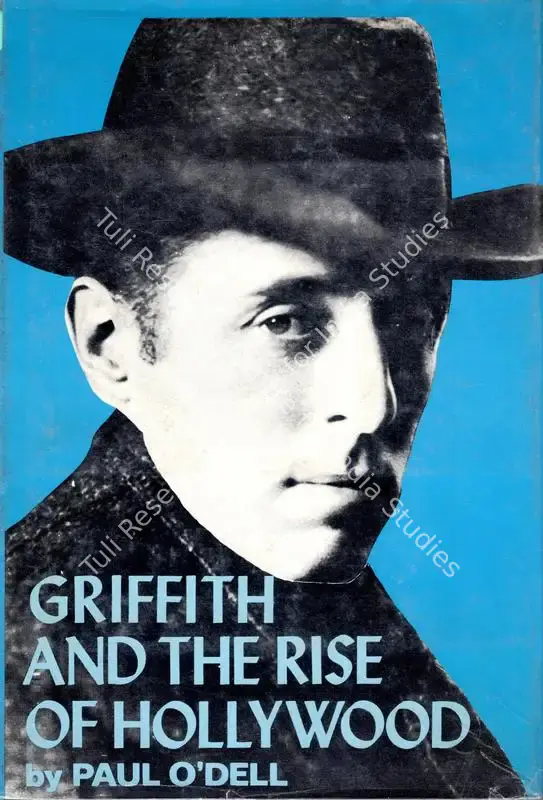 O'Dell, Paul (Author). Griffith and the Rise of Hollywood. New York: Castle Books, 1970 | Authored Book | CinemaEducation | 00844419