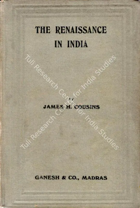 Cousins, James Henry (Author). The Renaissance in India. Madras: Ganesh, 1918 | Authored Antiquarian Book | FineArts | 00771622