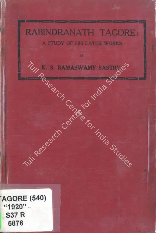 Sastri, K.S. Ramaswamy (Author). Rabindrantha Tagore - A Study of His Later Works. Vol.1. Madras: S. Ganesan, 1920 | Antiqurian Authored Book | Scholarship | 00771733