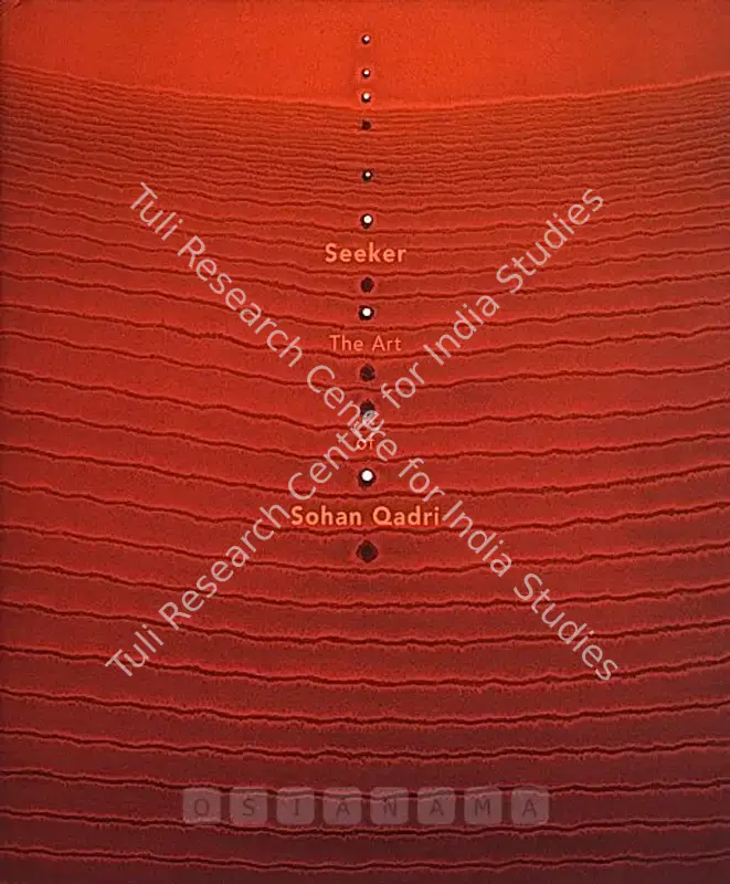 Qadri, Sohan (Artist). Seeker - The Art of Sohan Qadri. Ahmedabad, 2004 | Solo Exhibition Catalogue  | 00875916