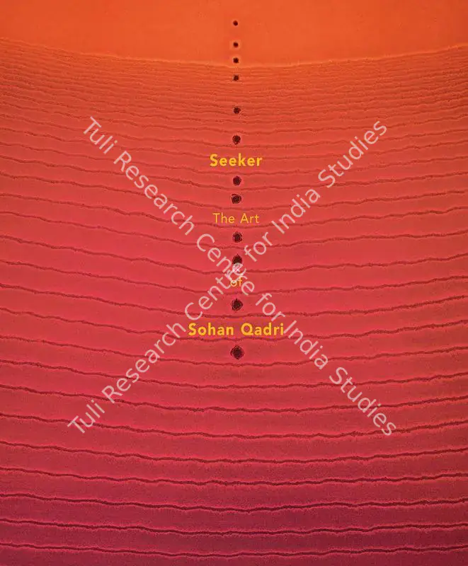 Thurman, Robert, Donald Kuspit and Betty Seid (Authors). Seeker - The Art of Sohan Qadri. Ahmedabad: Mapin Publishing, 2004 | Authored Book | SpiritualPoetics | 00802067
