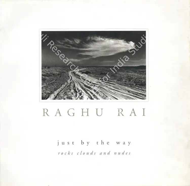 Rai, Raghu (Photographer). Just by The Way - Rock Clouds and Nudes. New Delhi: Tasveer, 2007 | Edited Book | Photography | 00846360