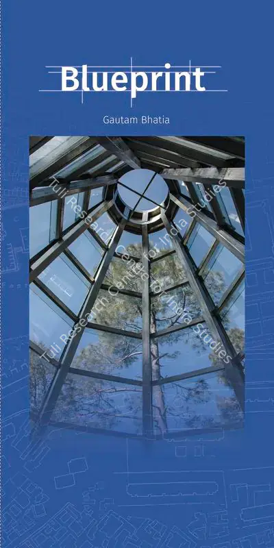 Bhatia, Gautam (Author). Blueprint. Ahmedabad: Mapin Publishing, 2018 | Authored Book | ArcHeritage | 00801942
