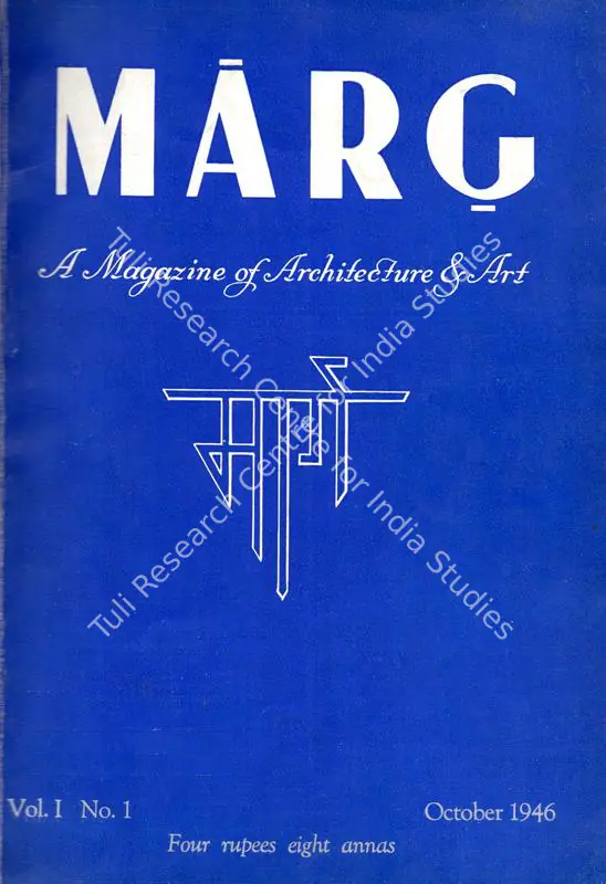 Anand, Mulk Raj (General Editor) and Anil de Silva (Assistant Editor). Marg. 1(1). Bombay: Modern Architectural Research Group, October 1946 | Magazine | FineArts | 00760162