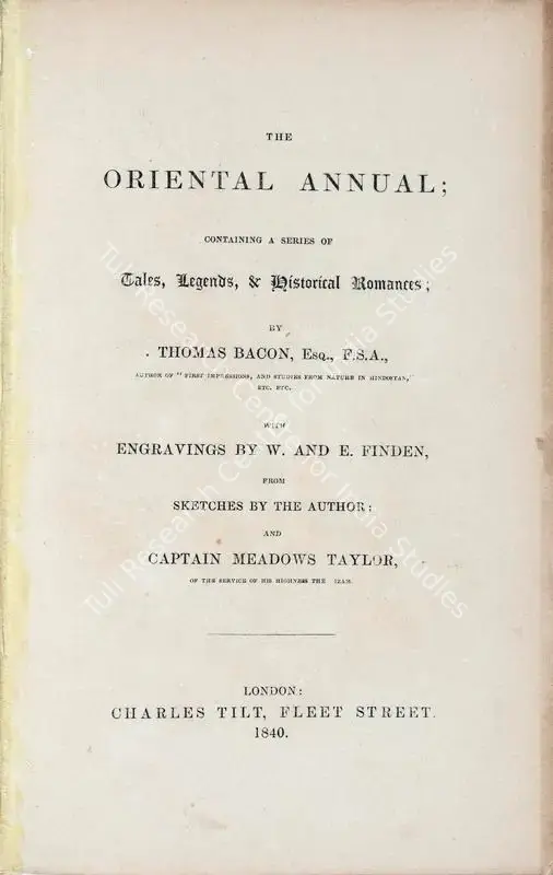 Bacon, Thomas (Author), W. Finden, E. Finden and Meadows Taylor. The Oriental Annual - Containing a series of Tales, Legends & Historical Romances. 1st ed. London: Charles Tilt, 1840 | Authored Antiquarian Book | Scholarship | 00771532