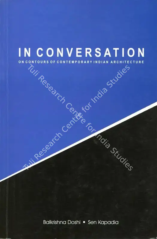 Doshi, Balkrishna (Author). In Conversation - On Contours of Contemporary Indian Architecture. New Delhi: Macmillan, 2007 | Authored Book | ArcHeritage | 00844730